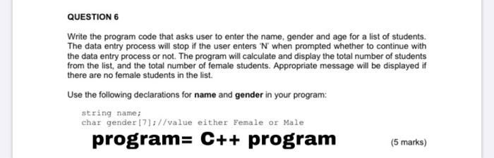  QUESTION 6 Write the program code that asks user to enter
