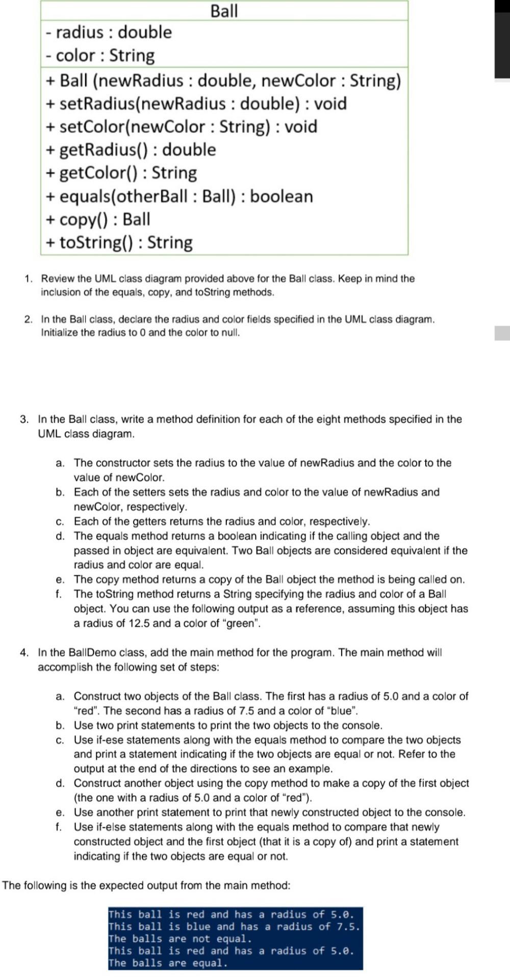  Ball - radius : double color: String + Ball (newRadius :