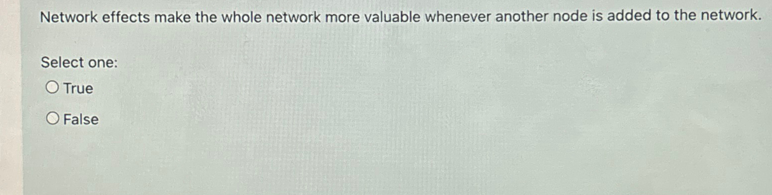  Network effects make the whole network more valuable whenever another node
