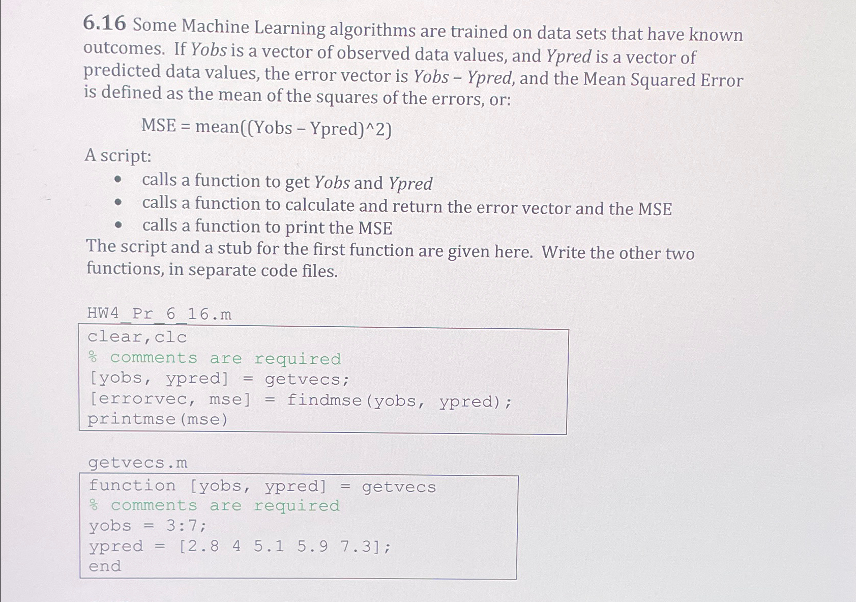  6.16 Some Machine Learning algorithms are trained on data sets that