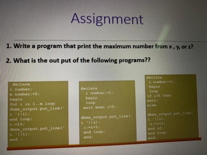 Databaseoracle Assignment 1. Write a program that print the maximum number from