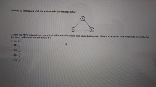  Consider a 3-step random walk that sarts at node A on
