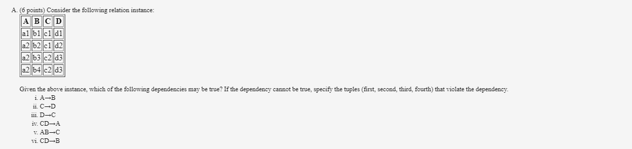  A.(6 points) Consider the following relation instance: Given the above instance,