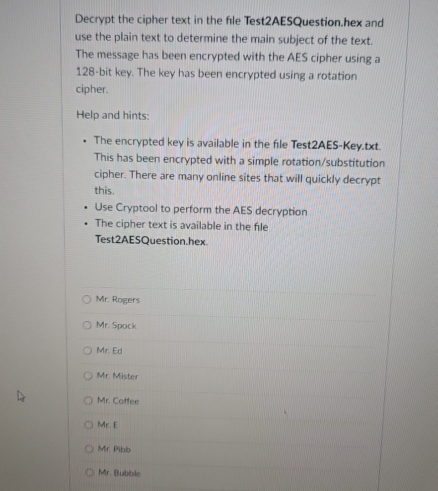  Decrypt the cipher text in the file Test2AESQuestion.hex and use the