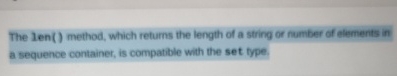  The len() method, which returns the length of a string or