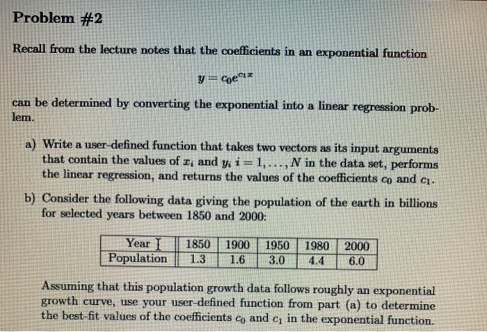 in python Problem #2 Recall from the lecture notes that the coefficients