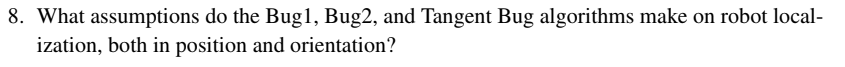 What assumptions do the Bug1, Bug2, and Tangent Bug algorithms make
