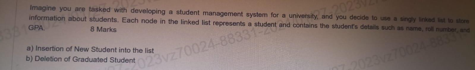  Imagine you are tasked with developing a student management system for