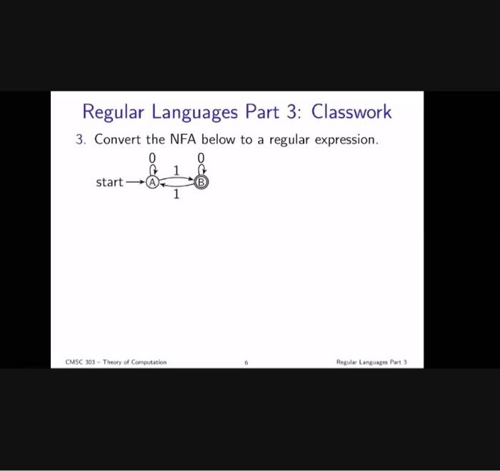  Regular Languages Part 3: Classwork 3. Convert the NFA below to