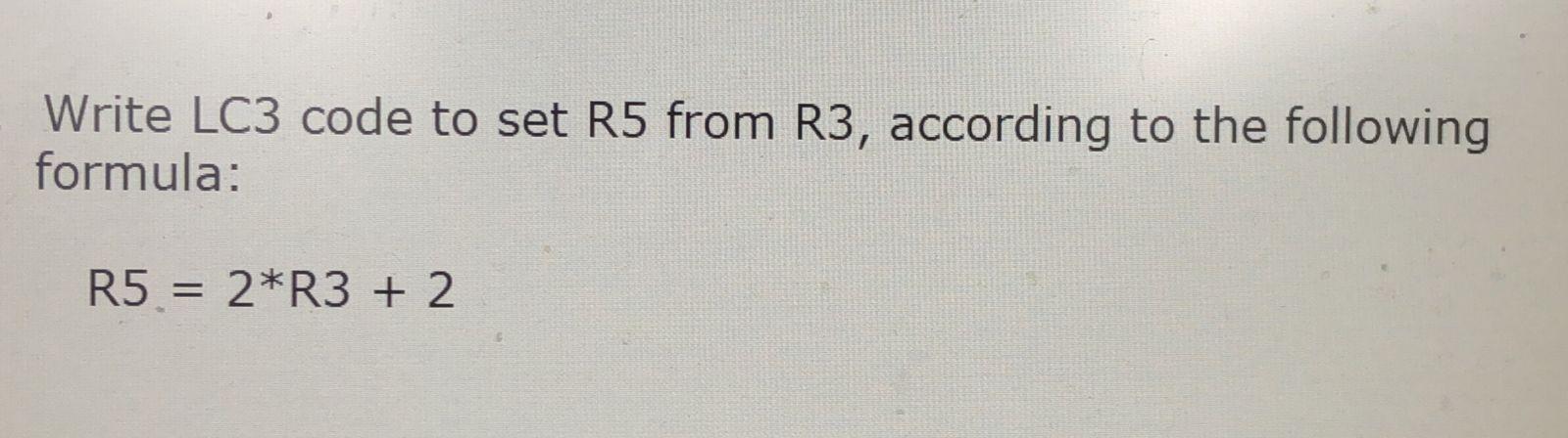 Write LC3 code to set R5 from R3, according to the