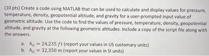 Matlab Help Please (10 pts) Create a code using MATLAB that can
