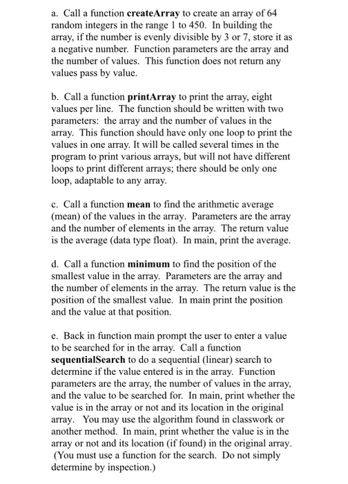  CODED IN C PLEASE a. Call a function createArray to create