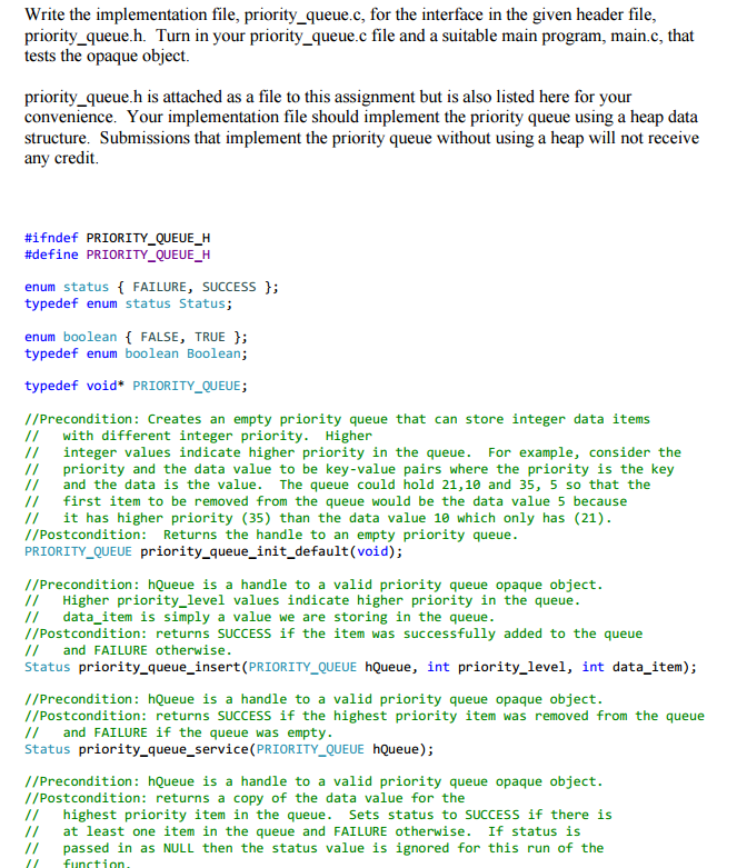  I want it in C. Write the implementation file, priority queue.c,