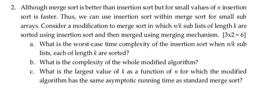  2. Although merge sort is better than insertion sort but for