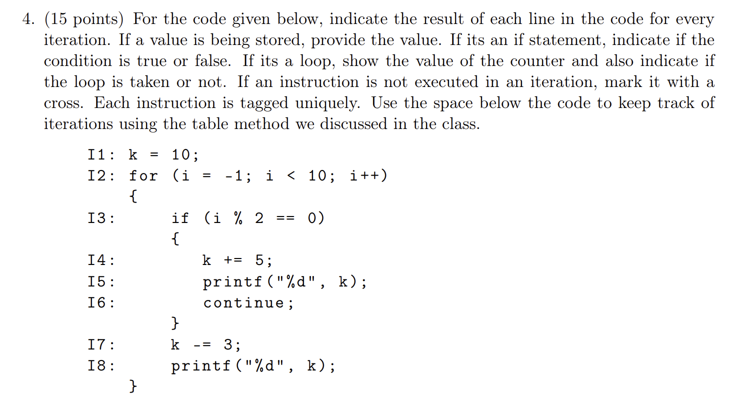 The following is in C programming; (15 points) For the code given