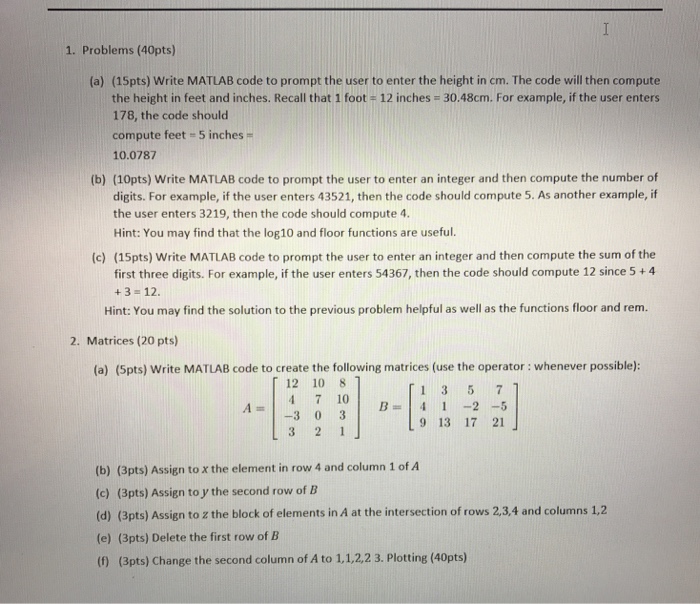  1. Problems (40pts) (a) (15pts) Write MATLAB code to prompt the
