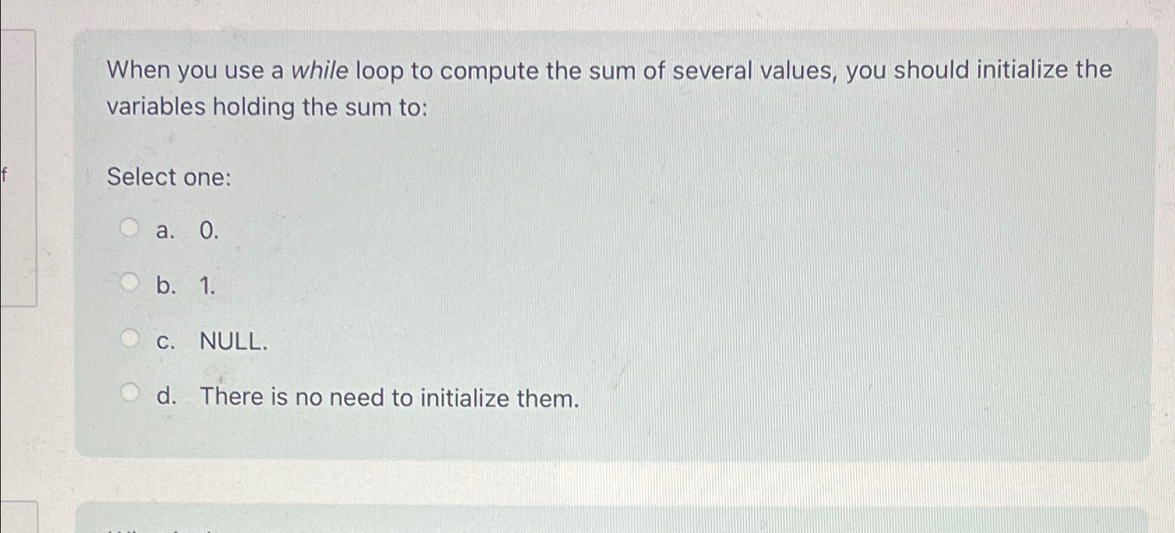  When you use a while loop to compute the sum of