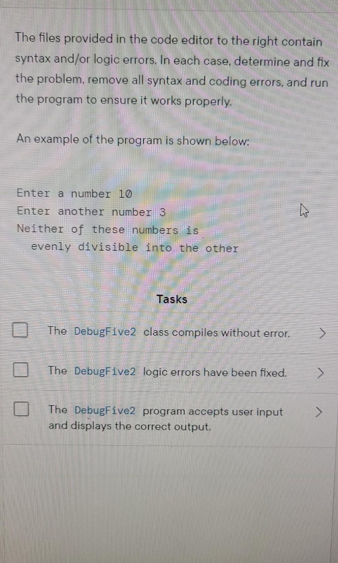 unit 5 debugging exercise 5-2 need in Java Tasks The DebugFive2 class