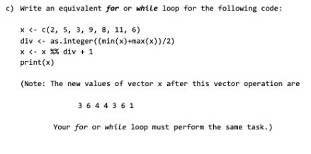 of the following: a) Write an equivalent while loop for the following