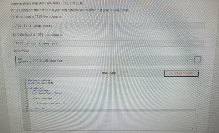 C++ 3.17 LAB: Leap Year Part. Complete they 2002.Complete the lab. year