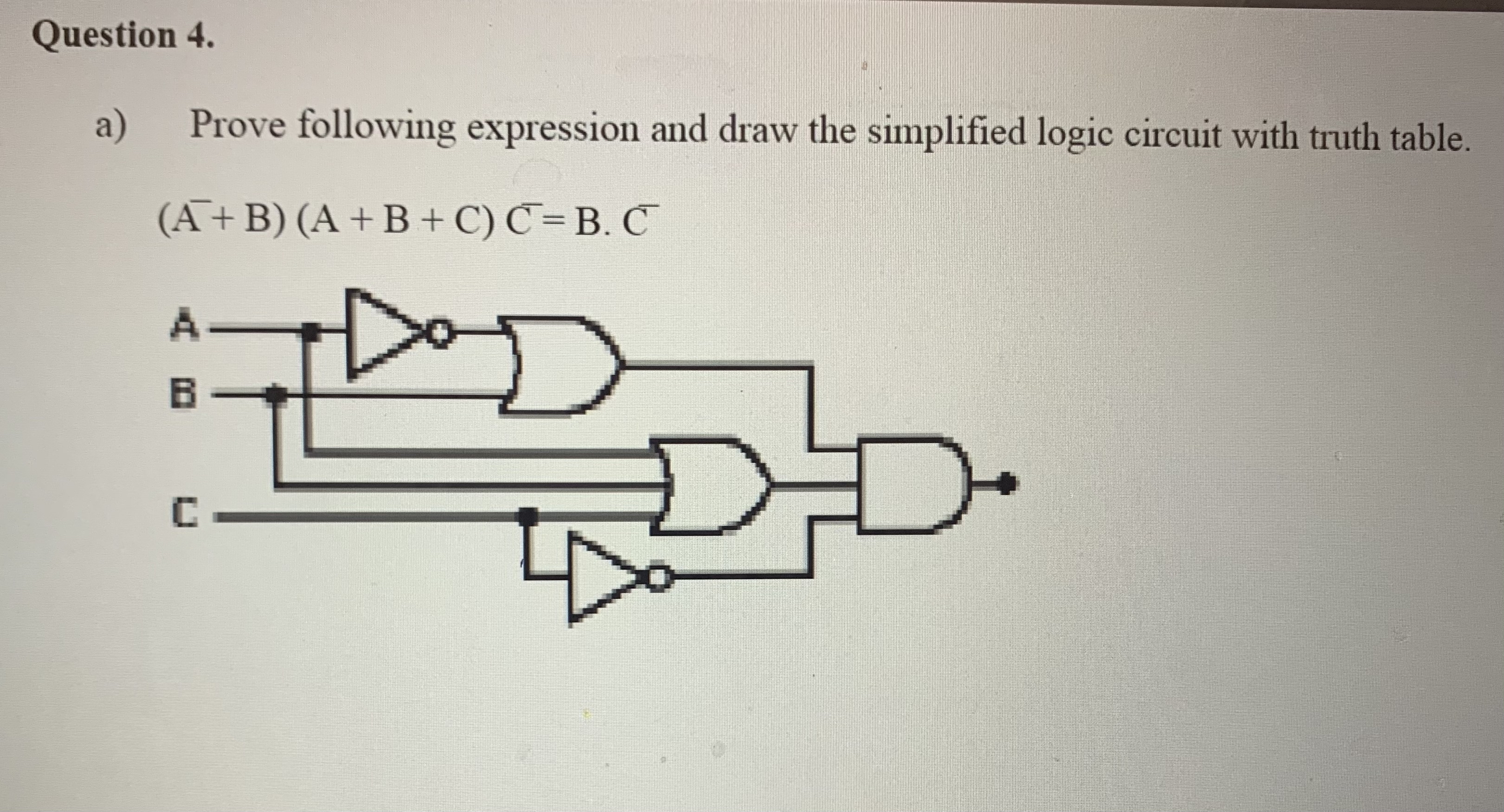  Question 4. a) Prove following expression and draw the simplified logic
