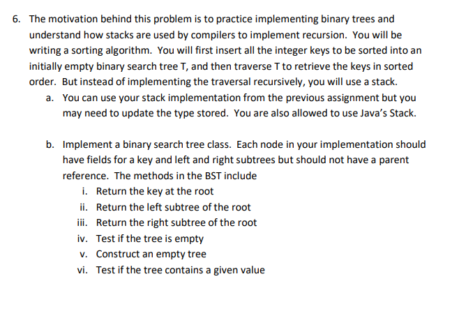  The motivation behind this problem is to practice implementing binary trees