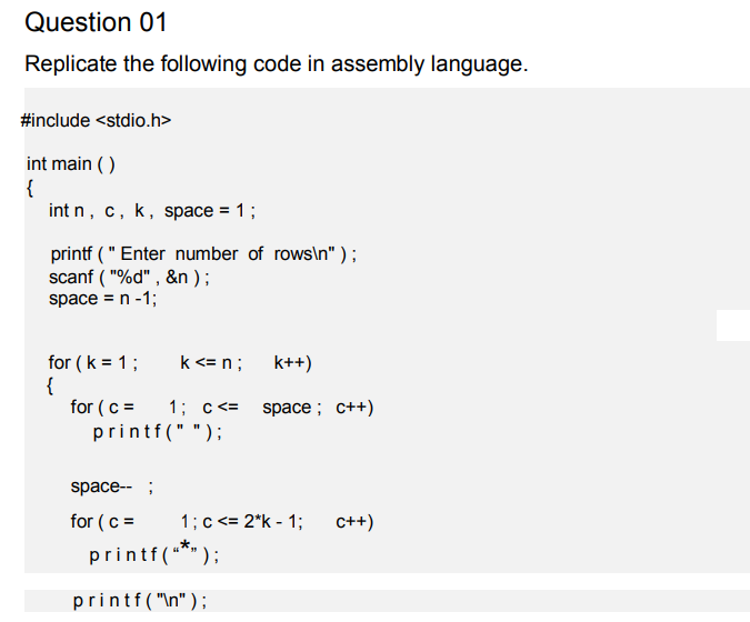 Convert into MIPS assembly language: Question 01 Replicate the following code in