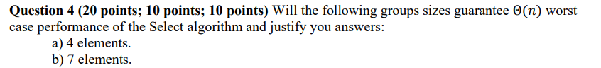  Question 4 (20 points; 10 points; 10 points) Will the following