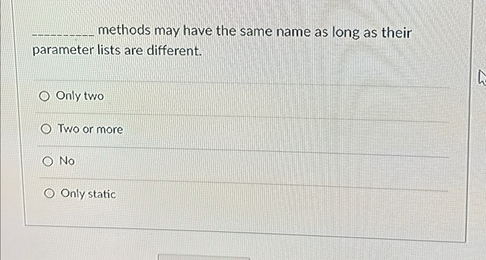  methods may have the same name as long as their parameter