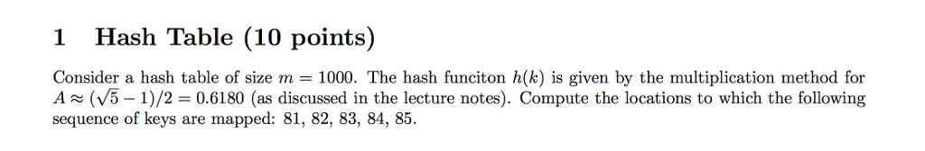 1 Hash Table (10 points) Consider a hash table of size