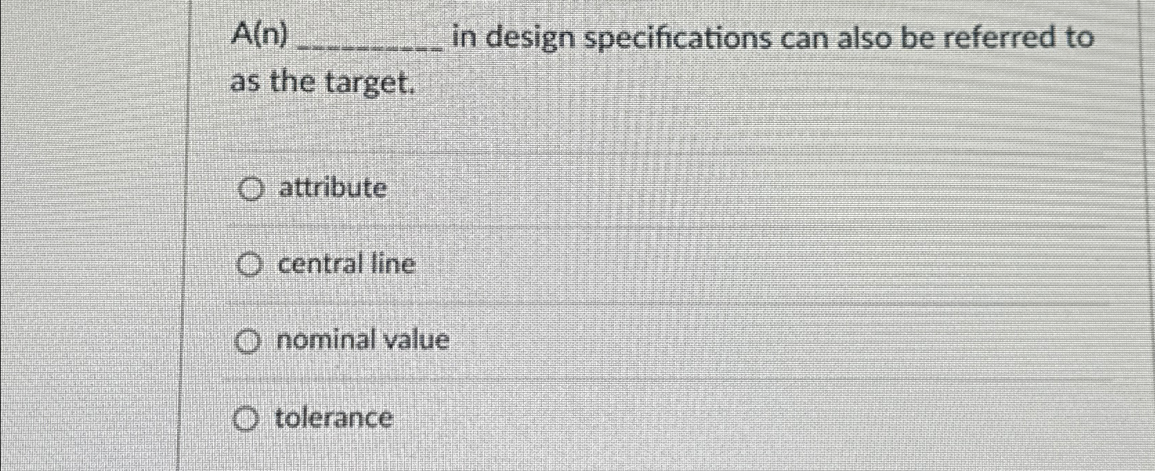  A(n) in design specifications can also be referred to as the