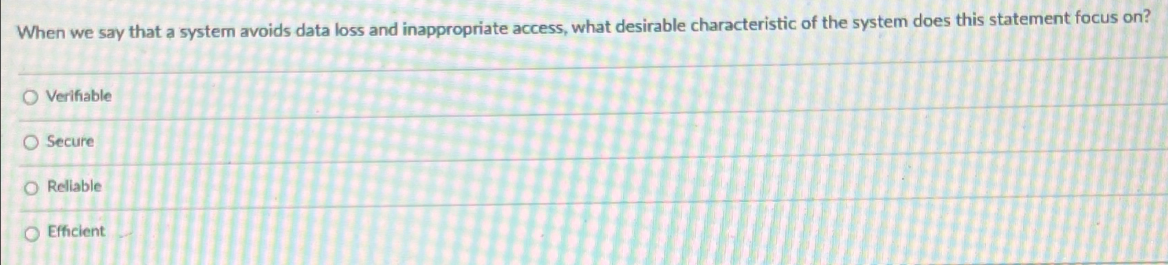  When we say that a system avoids data loss and inappropriate