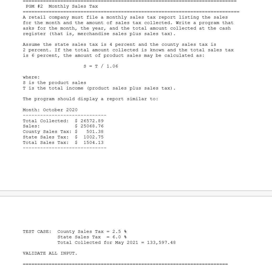  please write in c program. PGM #2 Monthly Sales Tax ===