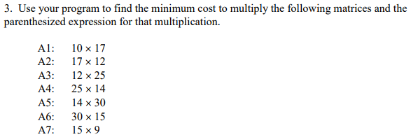  3. Use your program to find the minimum cost to multiply