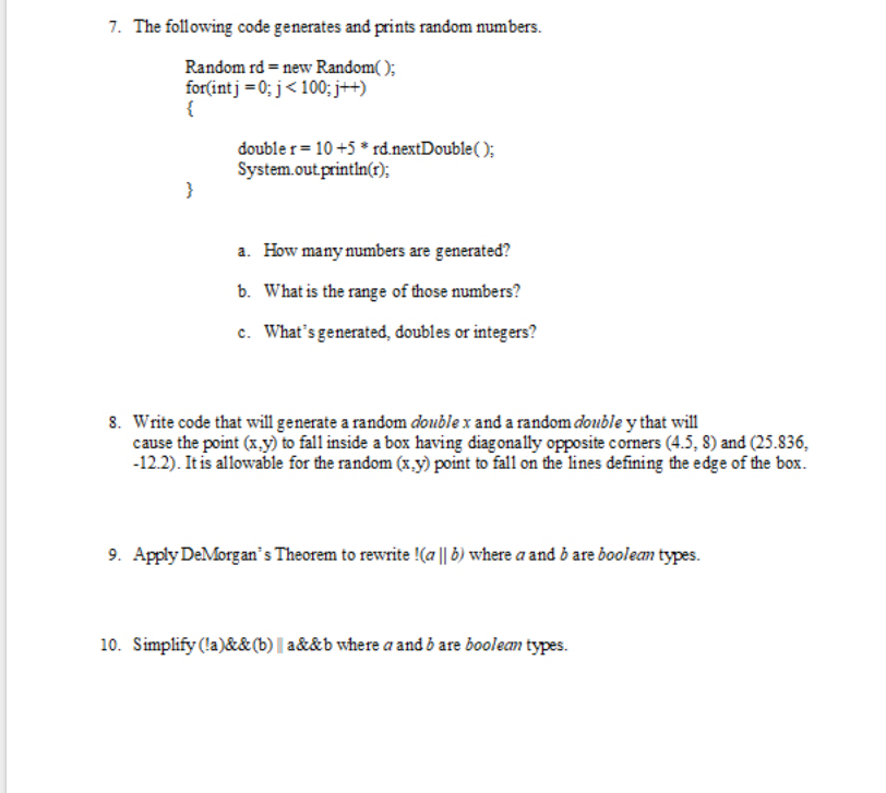 Please answer with **JAVA** 7. The following code generates and prints random