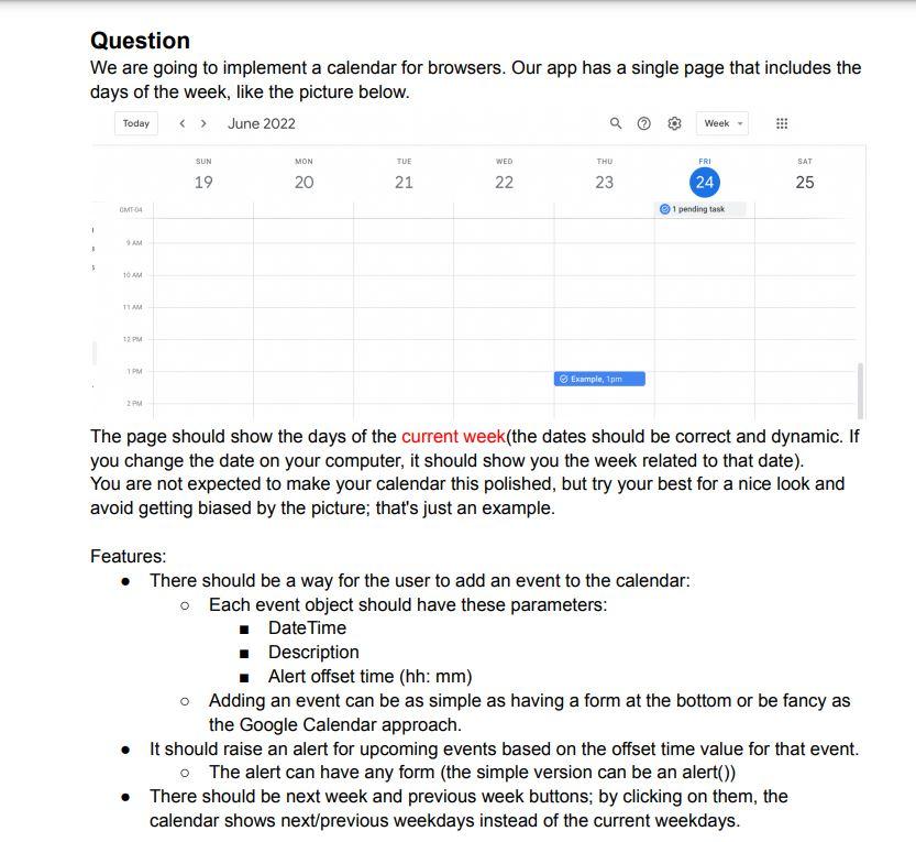  Question We are going to implement a calendar for browsers. Our
