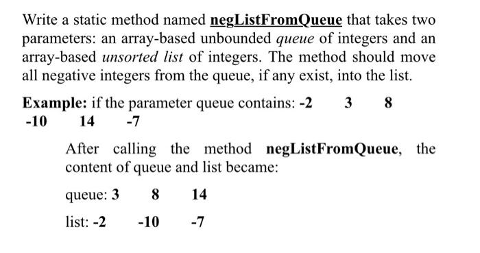 slove it using java pleasen Write a static method named negListFrom Queue