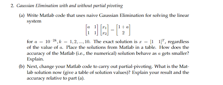  with matlab code please :) Gaussian Elimination with and without partial