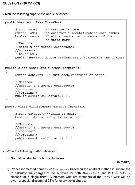 SUBJECT : JAVA OOP QUESTION 2 (30 MARKS) Given the following super