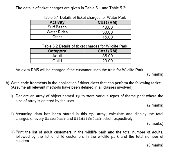 class and subclasses: public abstract class Theme Park { String name; //