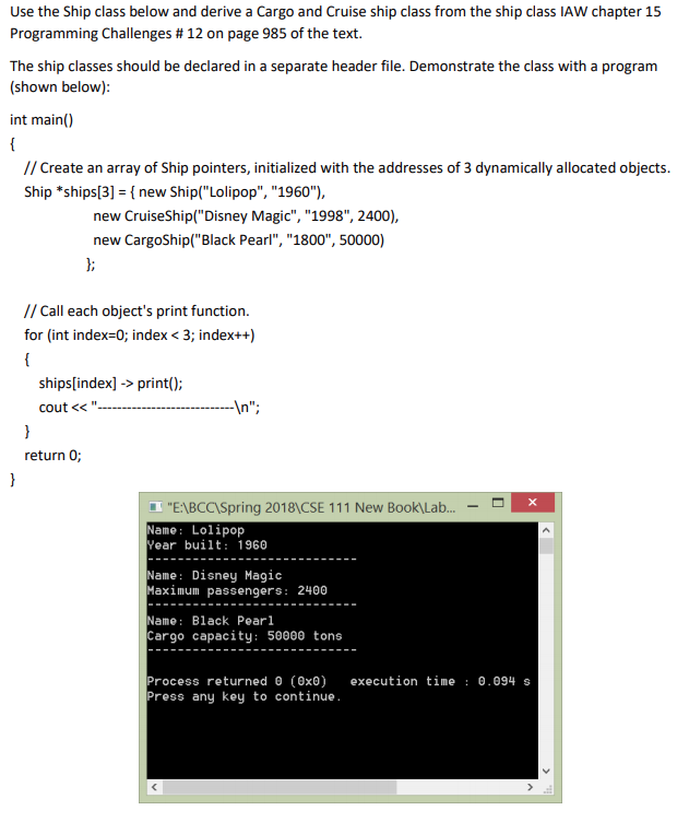*** In C++ *** Use the Ship class below and derive a