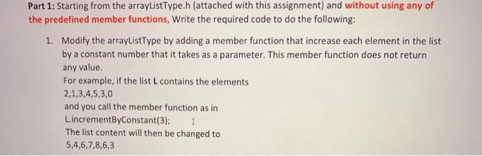  Part 1: Starting from the arrayListType.h (attached with this assignment) and