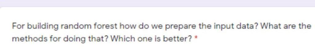  For building random forest how do we prepare the input data?