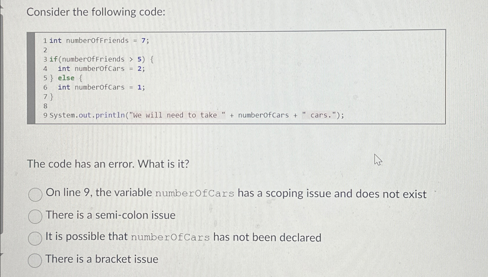  Consider the following code: 1 int numberoffriends =7; if (numberoffriends >5){