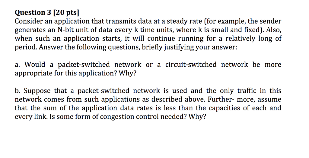  Question 3 [20 pts] Consider an application that transmits data at