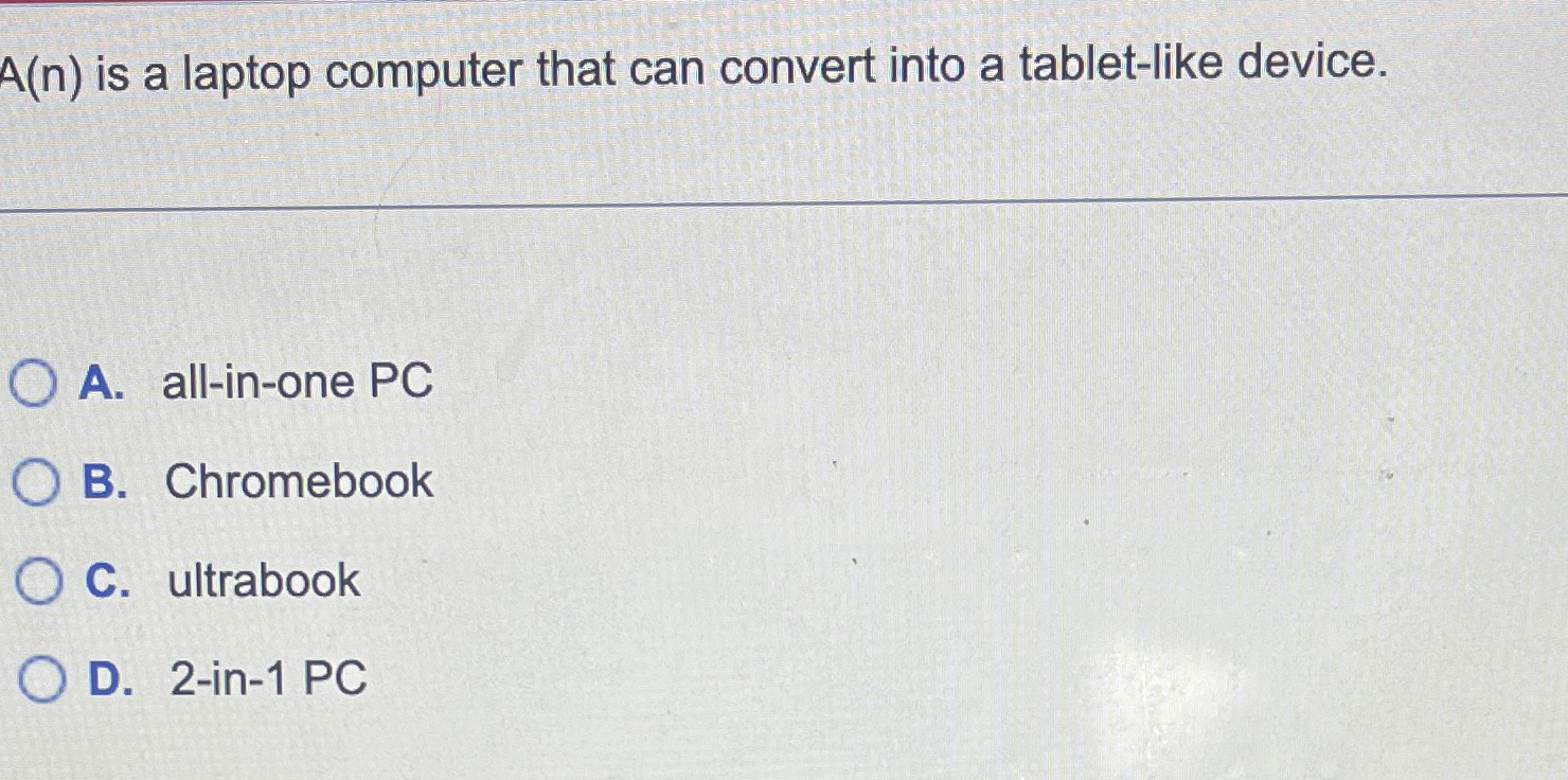 A(n) is a laptop computer that can convert into a tablet-like