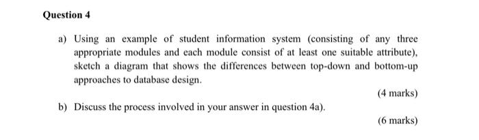  Question 4 a) Using an example of student information system (consisting