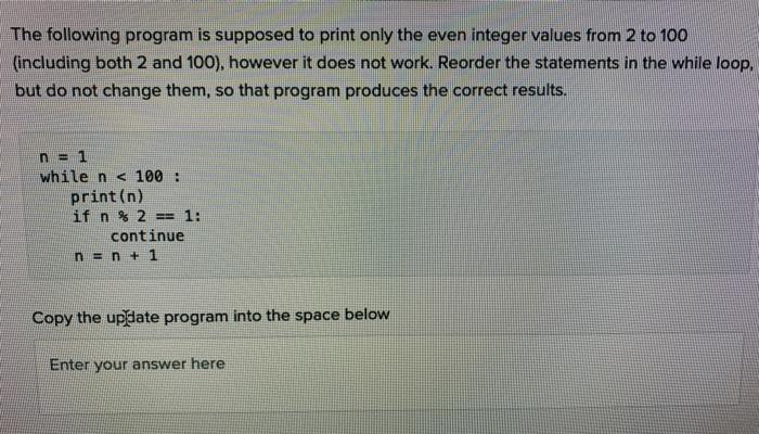 x 100: ifpct break continue Complete the following fragment of a program