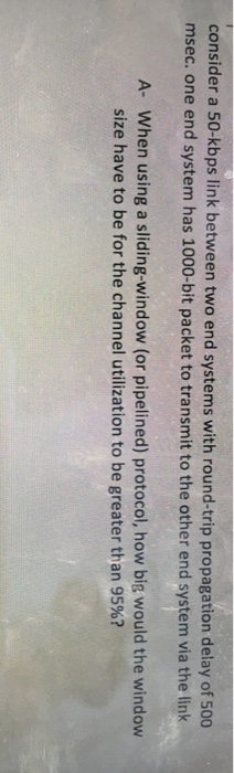  consider a 50-kbps link between two end systems with round-trip propagation