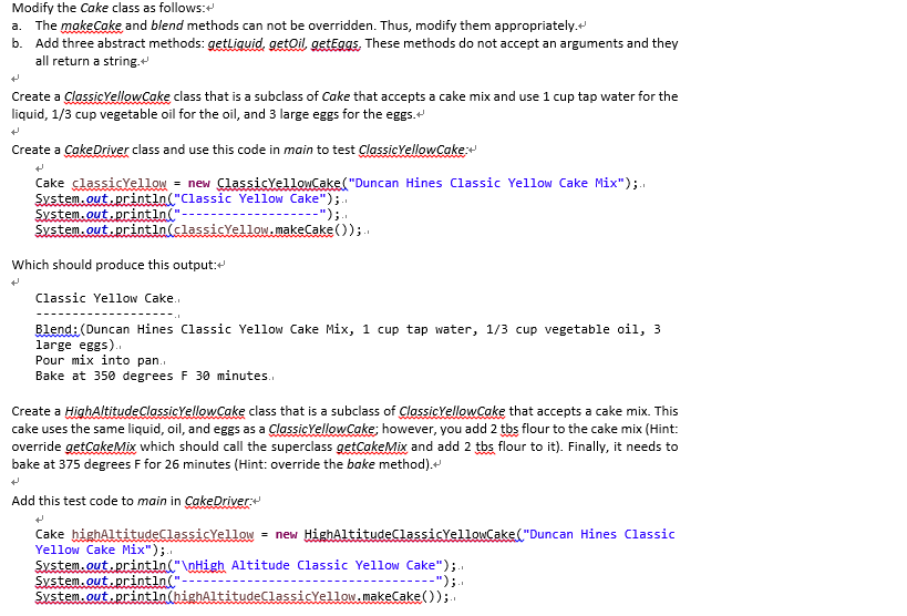 cakeMix) f this.cakeMix - cakeMix; public String makeCake) i String cake "";